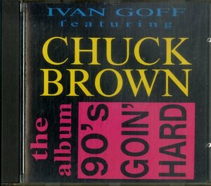 D00158053/CD/Ivan Goff/Chuck Brown「90s Goin Hard」