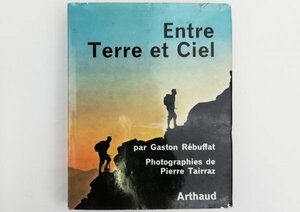 * Gaston *rebyufa|[Entre Terre et Ciel( heaven . ground between .)] Arthaud issue *1969 year * French 