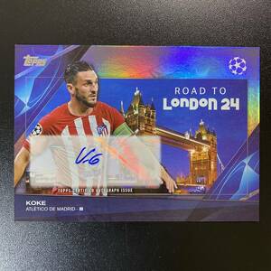 2023-24 Topps UEFA Club Competitions Road To London Koke Auto Atletico de Madrid 直筆サインカード コケ