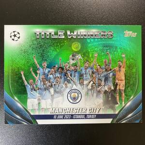 2023-24 Topps UEFA Club Competitions Title Winners Manchester City /99