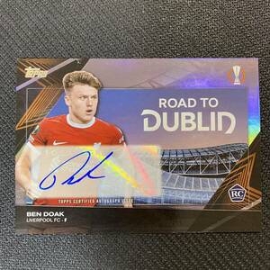 2023-24 Topps UEFA Club Competitions Road To Dublid Ben Doak Auto Liverpool RC 直筆サインカード ベン・ドーク