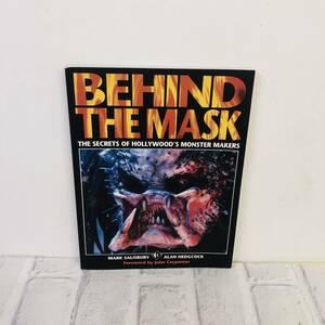 ☆【本】Behind the Mask Secrets of Hollywood's Monster Makers ペーパーバック マ−ク・ソ−ルズベリ−☆N05-552S