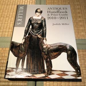 MILLER’S ANTIQUES Handbook & Price Guide 2010~2011 Judith Miller 図録 アンティーク　価格参考資料　西洋美術　東洋美術