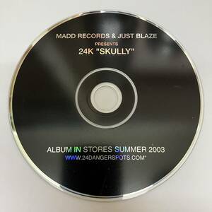 裸31 HIPHOP,R&B MADD RECORDS & JUST BLAZE PRESENTS 24K &#34;SKULLY&#34; - ALBUM IN STORES SUMMER 2003 シングル CD 中古品