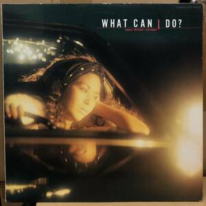 KEIKO MYRAH TOHYAMA（当山 “マイラ” 恵子）- WHAT CAN I DO ? LP