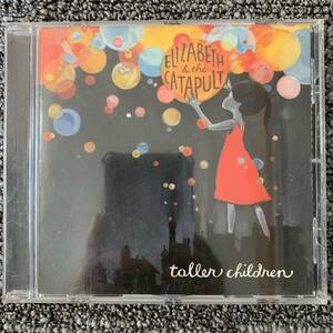 ELIZABETH &THE CATAPULT //taller children 輸入CD盤