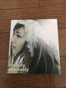 melody.「Sincerely」★メロディ★