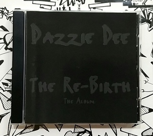 (CD) Dazzie Dee － The Re-Birth / G-rap / G-luv / Gangsta / Gラップ / ギャングスタ / ウェッサイ / HIPHOP / Chicano / ヒップホップ