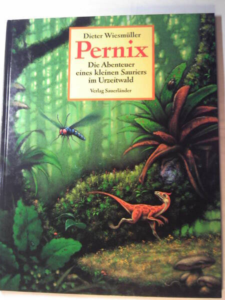 ドイツ語/絵本「Pernix/ペルニクス:原生林の小さな恐竜の冒険」Dieter Wiesmulle著　