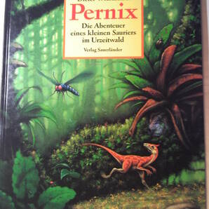 ドイツ語/絵本「Pernix/ペルニクス:原生林の小さな恐竜の冒険」Dieter Wiesmulle著　