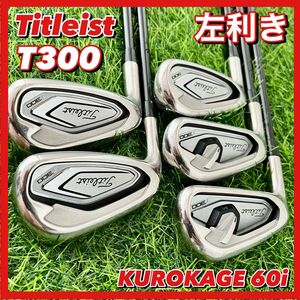 左利き Titleist タイトリスト T300 メンズアイアンセット KUROKAGE 60i レフティ 