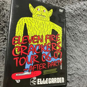 「ELEVEN　FIRE　CRACKERS　TOUR　06-07〜AFTER　PARTY DVD」ＥＬＬＥＧＡＲＤＥＮ