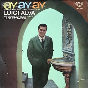 [ LP / レコード ] Luigi Alva, New Symphony Orchestra Of London, Iller Pattacini / Ay-Ay-Ay ( Latin / Classical ) London ラテン 