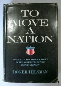 ●「TO MOVE A NATION」　ROGER HILSMAN