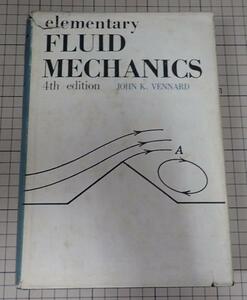 ●「Elementary Fluid Mechanics　4th edition」　John K. Vennard