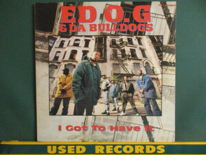 ED O.G ： I Got To Have It 12'' c/w Life Of A Kid In The Ghetto (( ED OG O.G. EDOG EDO.G. EDO.G / 落札5点で送料当方負担