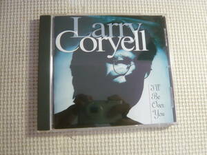 CD[LARRY CORYELL:I’LL BE OVER YOU]中古