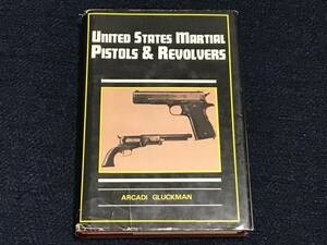 ◇ 洋書 U.S.Martial Pistols & Revolvers ◇ Colt Army Navy 1911 S&W Remington Savage Starr 検）コルト ガバメント　