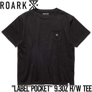 【送料無料】半袖Tシャツ ヘビーウェイト THE ROARK REVIVAL LABEL POCKET 9.3oz H/W TEE RTJHW1020 BLK 日本代理店正規品 Mサイズ