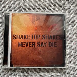 ＮＥＶＥＲ ＳＡＹ ＤＩＥ／ＳＮＡＫＥ ＨＩＰ ＳＨＡＫＥＳ