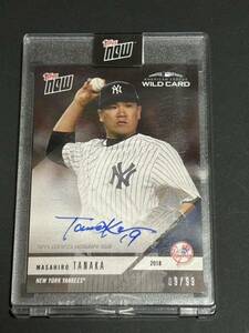 Topps NOW MASAHIRO TANAKA autograph auto 田中将大　サイン　99枚限定