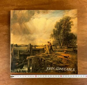 HH-8721 ■送料込■ イギリスの詩情 コンスタブル展 JOHN CONSTABLE 1986年 図録 画集 作品集 82作品 本 古本 古書 /くJYら