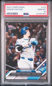 大谷翔平 Topps Now Dodgers Ohtani PSA鑑定 PSA10GEM MINT ホームラン　2024 Dodgers 113 ホームラン