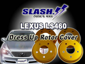 [T9247+T9098]#SLASH#DRESS UP ROTOR COVER#LEXUS#LS460#USF45#AWD#2006/08~2017/10#Front357x34mm/Rear335x22mm#