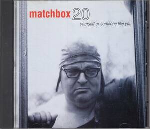 CD) MATCHBOX 20 yourself of someone like you