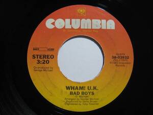 【7”】 WHAM! U.K. (WHAM!) / BAD BOYS US盤 ワム！ バッド・ボーイズ GEORGE MICHAEL ANDREW RIDGELEY