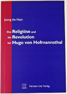P* secondhand goods * foreign book / German Das Religiose und die Revolution bei Hugo von Hofmannsthal Jeong Ae Nam Herbert Utz Verlag 189 page 