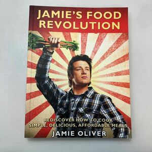 zaa-579♪Jamie's Food Revolution: ジェイミーの食革命:Rediscover How to Cook Simple, Delicious, Affordable Meals 2011/4/5