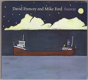 DAVID FRANCEY AND MIKE FORD SEAWAY