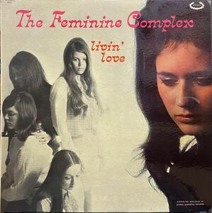 『The Feminine Complex / Livin' Love』USガレージソフトサイケポップ傑作 唯一作レア ORIG