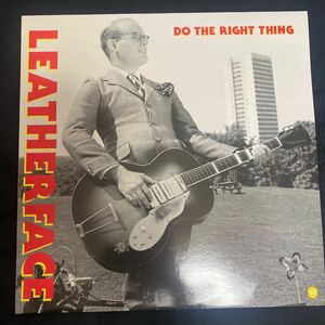 LEATHERFACE 「Do The Right Thing」 HYPE22T 1993年 UK盤 レコード LP