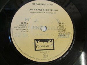 UK盤7インチ 『GERALDINE HUNT / CAN'T FAKE THE FEELING』