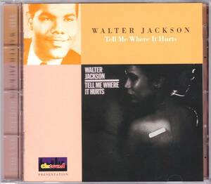 ☆WALTER JACKSON(ウォルター・ジャクソン)/Tell Me Where It Hurts◆81年発表の名シンガーによるモダン・ソウルの超大名盤◇初CD化＆廃盤