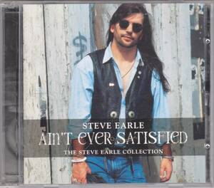 ☆STEVE EARLE(スティーヴ・アール)/Ain't Ever Satidfied:The Steve Earle Collection◆85年～91年の珠玉の名曲28曲収録のCD2枚組セット◇