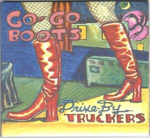 ☆DRIVE-BY TRUCKERS(ドライヴ・バイ・トラッカーズ)/Go-Go Boots◆2011年リリースの現行スワンプのソウルフルな超大名盤◇紙ジャケ仕様★