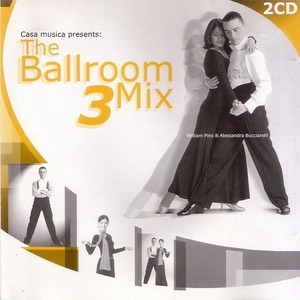 The Ballroom Mix 3 (2CD) 【社交ダンス音楽ＣＤ】♪N428