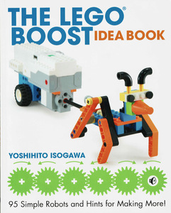 【レゴ・ブースト】THE LEGO BOOST IDEA BOOK/五十川芳仁 95のアイデア＆ギミック