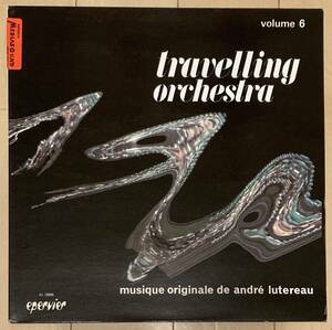 andr Lutereau /Travelling Orchestra (Volume 6) フランス盤