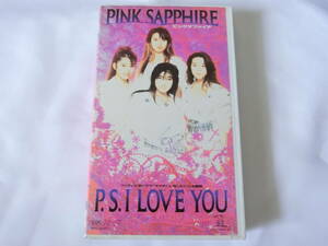PINK SAPPHIRE pink * sapphire VHS video P.S. I LOVE YOU / Keep On Rollin'
