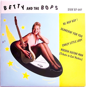 廃盤 EP ★ 貴重盤 !!! サイン入り!!!!! ★ 女性ボーカル!!! ネオロカ !!! ★ BETTY AND THE BOPS / Be-Bop Bop ! ★ ネオロカビリー