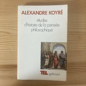 【仏語洋書】ETUDES D’HISTOIRE DE LA PENSEE PHILOSOPHIQUE / アレクサンドル・コイレ（著）