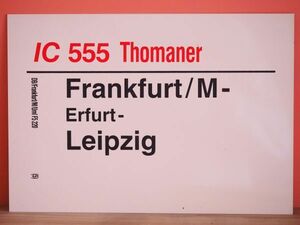 DB ドイツ国鉄 サボ IC インターシティ 555 Thomaner号 Frankfurt am Main - Leipzig　
