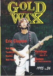 GOLD WAX /Eric Clapton/Queen 1975年初来日公演を振り返る/Rainbowジャパンツアー1995完全レコート/ロック雑誌/1995No.36