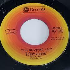 米盤 貴重シングル I'll be loving you/My melody of love Bobby Vinton ボビー・ヴィントン ABC 12022(1974)全米第３位　ゴールドディスク