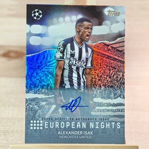 アレクサンデル・イサク 2023-24 Topps UEFA Club Competitions European Nights Auto Alexander Isak Newcastle United 直筆サインカード