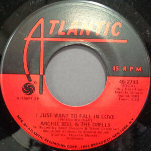 【SOUL 45】ARCHIE BELL & THE DRELLS - I JUST WANT TO FALL IN LOVE / LOVE AT FIRST SIGHT (s240509005) *not on lp, muscle shoals録音